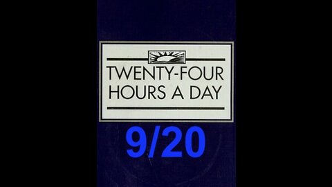 Twenty-Four Hours A Day Book Daily Reading – September 20 - A.A. - Serenity Prayer & Meditation