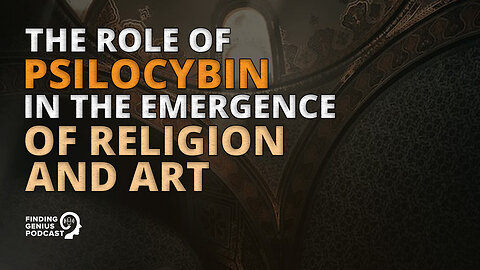 The Role of Psilocybin in the Emergence of Religion and Art