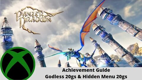 Panzer Dragoon Remake: Hidden Menu (20gs) and Godless (20gs) Achievement Guide on XBOX