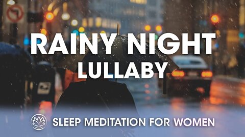 Rainy Night Lullaby // Sleep Meditation for Women