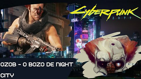 Ozob - O Bozo de Night City! #cyberpunk2077 #shorts