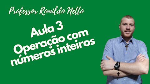 Aula 3 - Matemática - Operação com números inteiros - Concurso - Polícia Civil