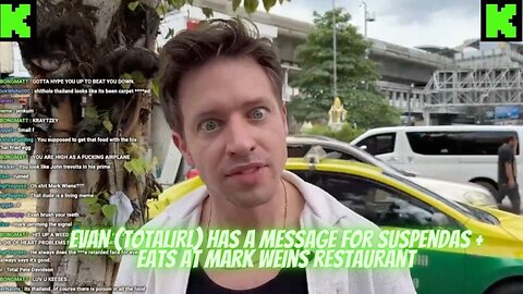 EVAN (TOTALIRL) HAS A MESSAGE FOR SUSPENDAS + EATS AT @MarkWiens Restaurant! #kickstreaming