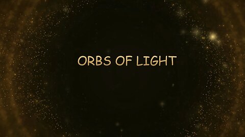 Orbs of Light