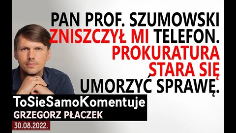 ❌ Pan Prof. Szumowski zniszczył mi telefon - prokuratura stara się umorzyć sprawę.