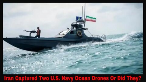 Iran Captures Two U.S. Navy Ocean Drones And Disposes Of Them! (video)