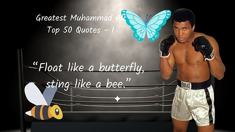 Float like a butterfly, Sting like a bee. Unveiling Muhammad Ali's Top 50 Quotes - 1