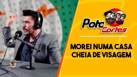 ✅ #CORTES POTOCA PODCAST ✂ 🎙 AUGUSTO PUPIO MOREI NUMA CASA CHEIA DE VISAGEM!