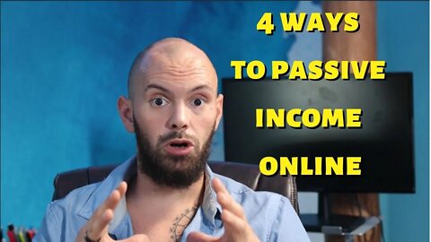 4 Ways To Passive Income 2022 - Make Money Online