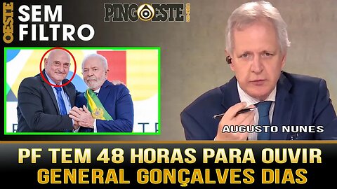 Moraes da 48h para PF ouvir General Gonçalves Dias [AUGUSTO NUNES]