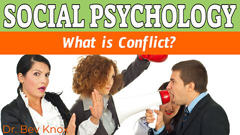 Exploring The Nature of Conflict - Social Psychology