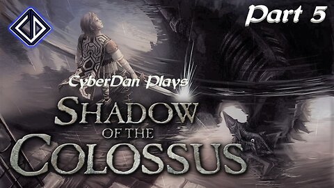 CyberDan Plays Shadow Of The Colossus - PS2 (Part 5)