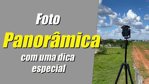 Foto Panorâmica, com uma dica legal de como fazer!