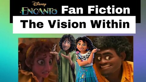 Encanto Fan Fiction: The Vision Within 👁