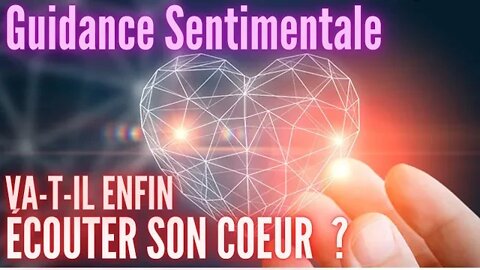 ❤️ VA T'IL ENFIN ÉCOUTER SON COEUR ? ❤️ #tiragesentimental #tarot