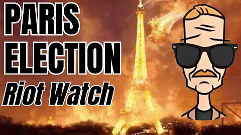 🟢 Paris Election Riot Watch | END of the WORLD Watch Along | LIVE STREAM | 2024 Election |