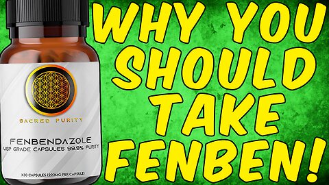 Why You Should TAKE FENBENDAZOLE!