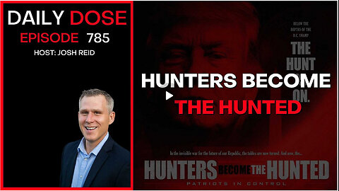 Hunters Become The Hunted | Ep. 785 - Daily Dose