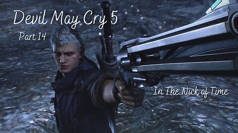 Devil May Cry 5 Part 14 - In The Nick of Time