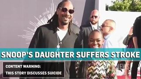 SNOOP DOGS DAUGHTER SUFFERS STROKE AT 24 YEARS OF AGE