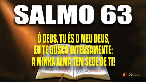 Livro dos Salmos da Bíblia: Salmo 63