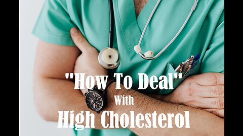 "How To Deal" with High Cholesterol: Practical Tips & Strategies for a Healthier You!