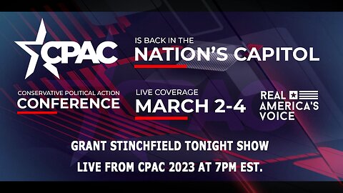 GRANT STINCHFIELD TONIGHT SHOW LIVE FROM CPAC 2023 3-2-23