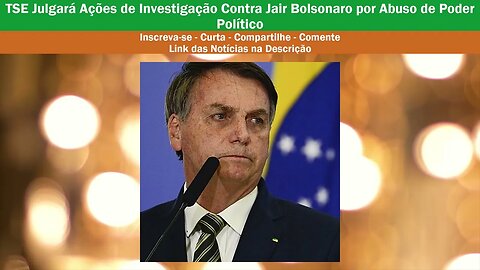 Desoneração da folha de pagamento, TSE e as Ações de Jair Bolsonaro, Doença Desconhecida Mata Três