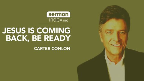 (Audio Sermon Clip) Jesus Is Coming Back, Be Ready by Carter Conlon