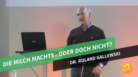 Die Milch macht's - oder doch nicht? # Dr. Roland Gallewski