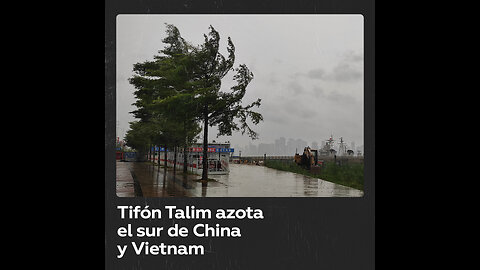 China y Vietnam sufren las consecuencias de tifón Talim