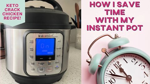 How I Save Time With My Instant Pot