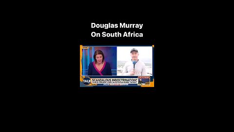 Douglas Murray about South Africa.