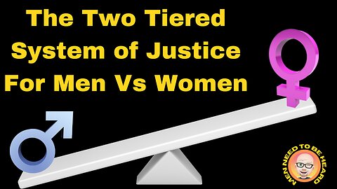 The Two Tiered System of Justice: One for Men, None for Women