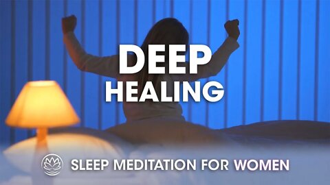 Deep Healing // Sleep Meditation for Women