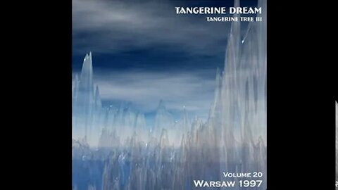 Tangerine Tree Volume 20: Warsaw 1997 Tangerine Dream