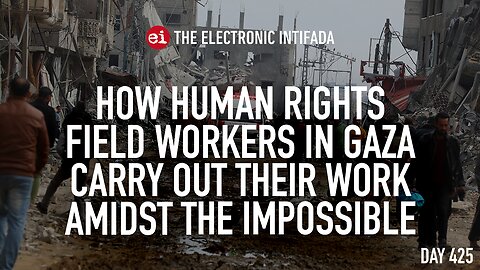 How human rights field workers in Gaza carry out their work amidst the impossible, with Issam Younis