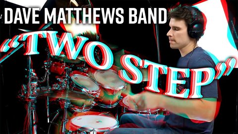 Dave Matthews Band - Two Step - Drum Cover