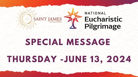 Eucharistic Pilgrimage - A Special Message