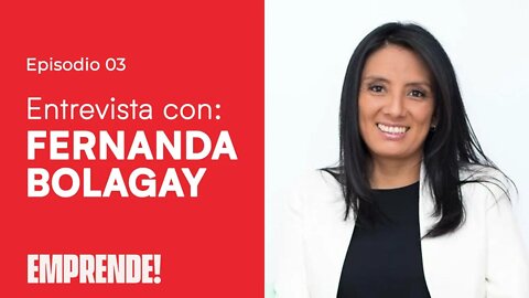 🎤 ENTREVISTA CON FERNANDA BOLAGAY - ✅ Fundadora de Descubre tu Potencial Financiero - Emprende! #03