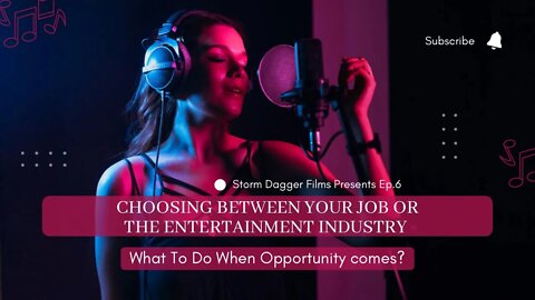 Choosing Between Your JOB Or The Entertainment Industry WHAT To Do?