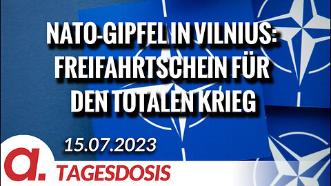 NATO-Gipfel in Vilnius: Freifahrtschein für den Totalen Krieg | Von Hermann Ploppa