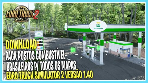 MOD POSTOS DE COMBUSTÍVEL BRASILEIROS 1.40 EURO TRUCK SIMULATOR 2 VERSÃO 1.40