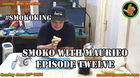 maurieos SMOKO WITH MAURIEO EPISODE TWELVE