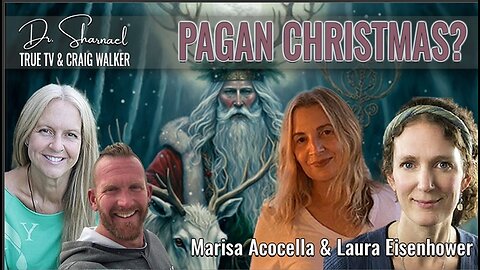 Pagan Christmas? Laura Eisenhower, Dr. Sharnael, Marisa Acocella& Craig Walker