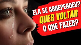 COMO FAZER ELA SE ARREPENDER DE TER LARGADO VOCÊ