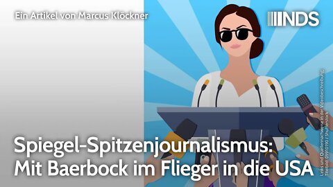 Spiegel-Spitzenjournalismus: Mit Baerbock im Flieger in die USA | Marcus Klöckner | NDS-Podcast