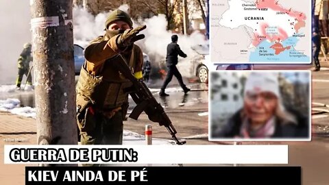 Guerra De Putin: Kiev Ainda De Pé