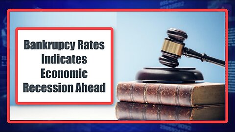 Bankruptcy Rates Indicates Economic Recession Ahead