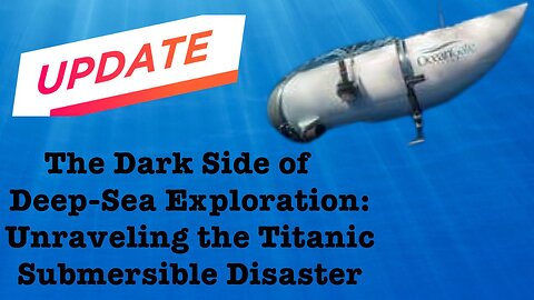 OceanGate Expeditions: Politics, Risk, and the Lost Souls of the Titanic Sub